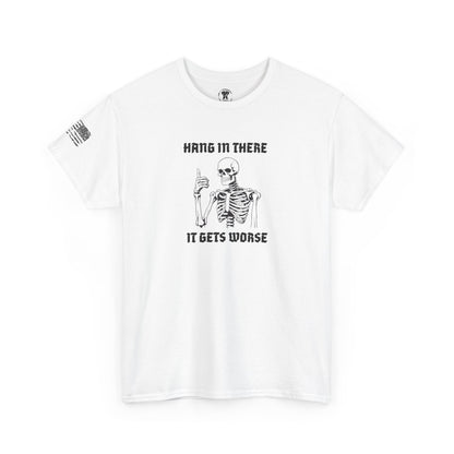 Ollie's: "Hang in There, It Gets Worse" - 100% Cotton Graphic T-Shirt