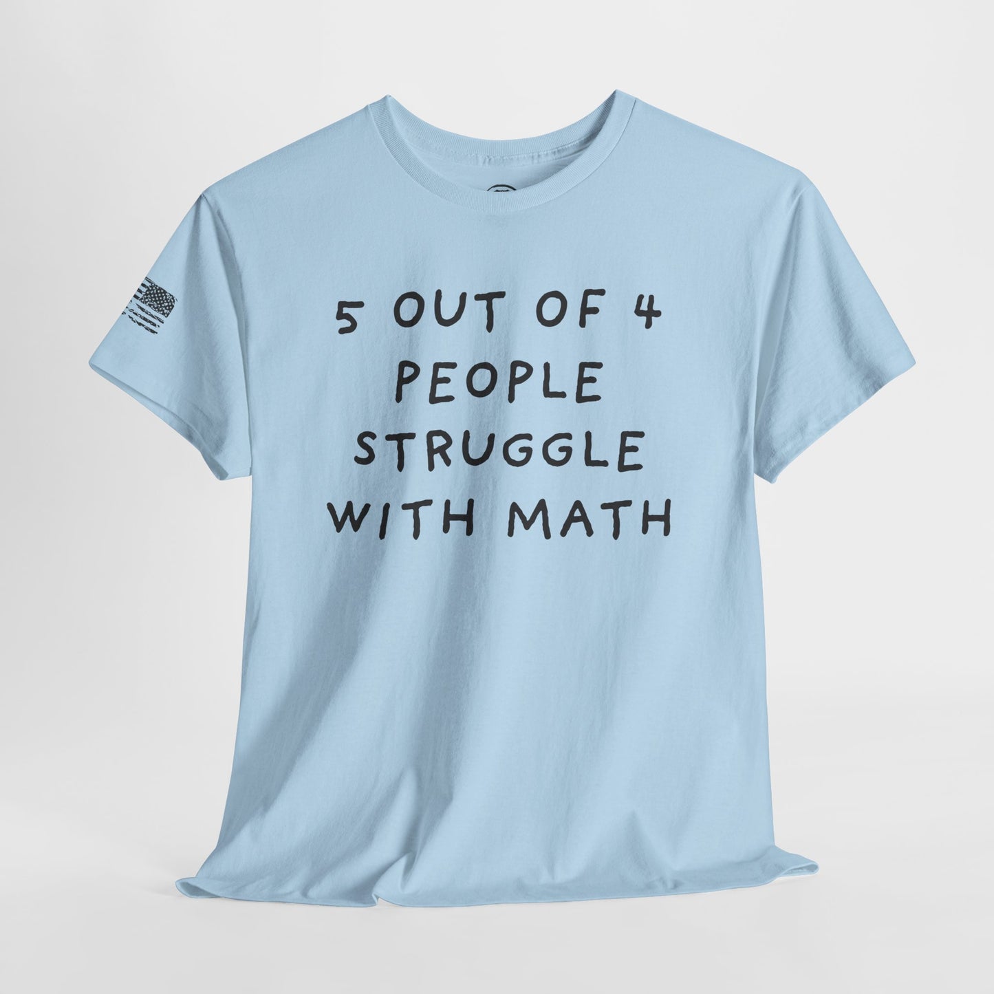 Ollie's: 'Struggle With Math' - 100% Cotton T-shirt