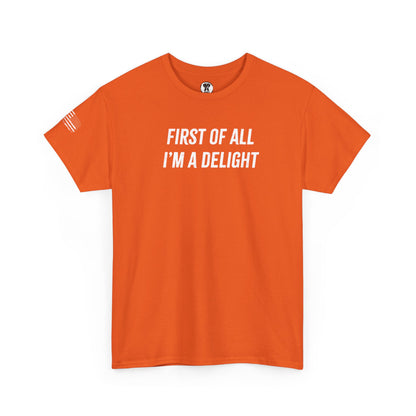 Ollie's: "First of All I'm a Delight" - 100% Cotton Graphic T-Shirt