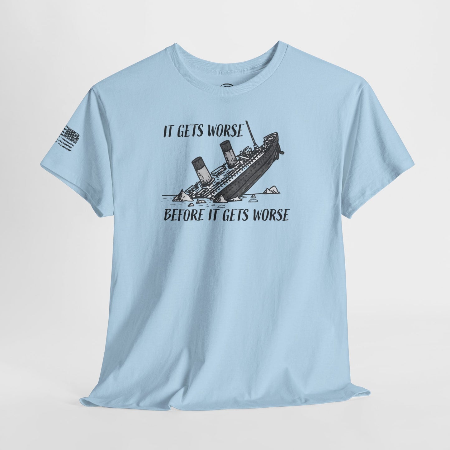 Ollie's: - 'It Gets Worse Before It Gets Worse' - 100% Cotton T-shirt