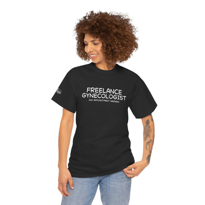 Ollie's: Freelance Gynecologist T-Shirt - 100% Cotton