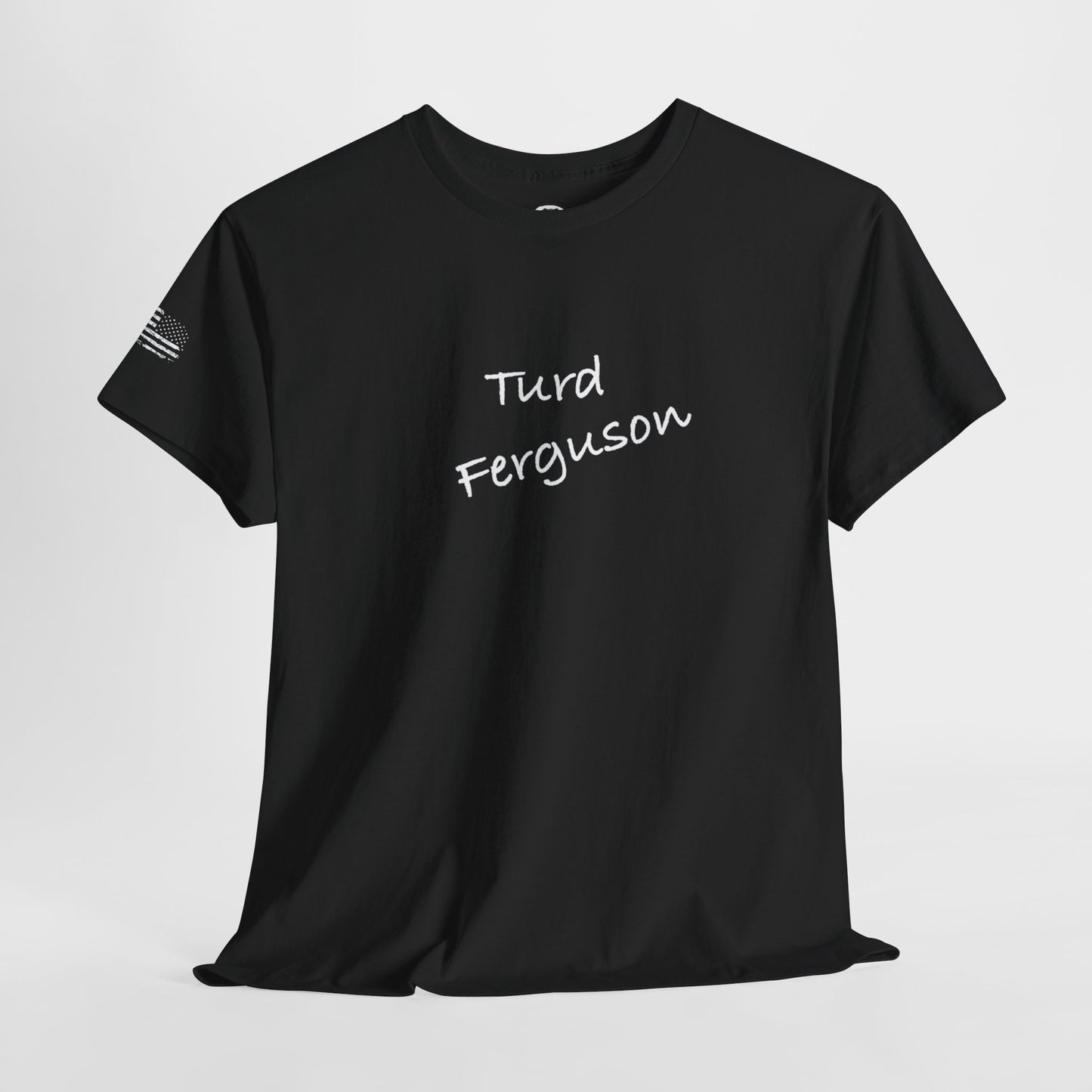 Ollie's: 'Turd Ferguson' - 100% Cotton T-shirt
