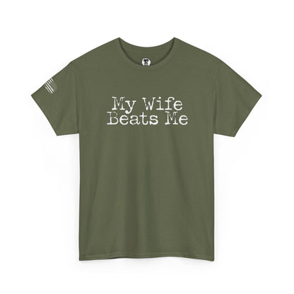 Ollie's: 'My Wife Beats Me' - 100% Cotton T-Shirt