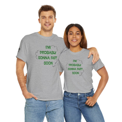 Ollie's: Going To Fart Soon - 100% Cotton T-shirt