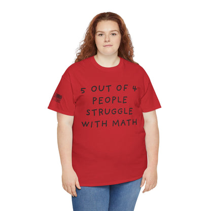 Ollie's: 4 Out Of 5 Struggle With Math - 100% Cotton T-shirt