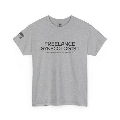 Ollie's: Freelance Gynecologist T Shirt - 100% Cotton