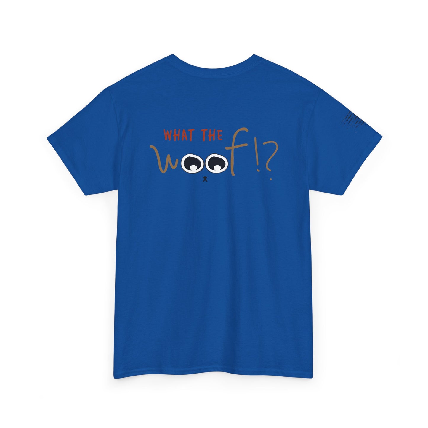 Ollie's: What the Woof T-Shirt, 100% Cotton