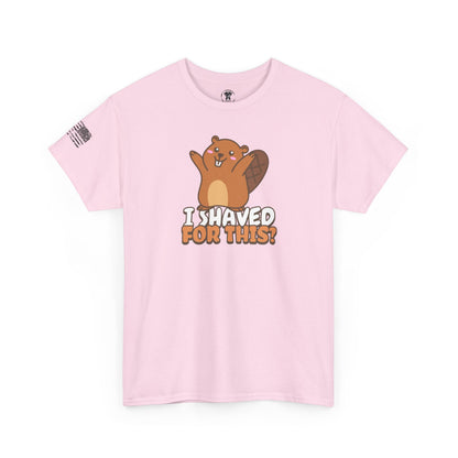 Ollie's: "I Shaved For This" -  100% Cotton Graphic T-Shirt