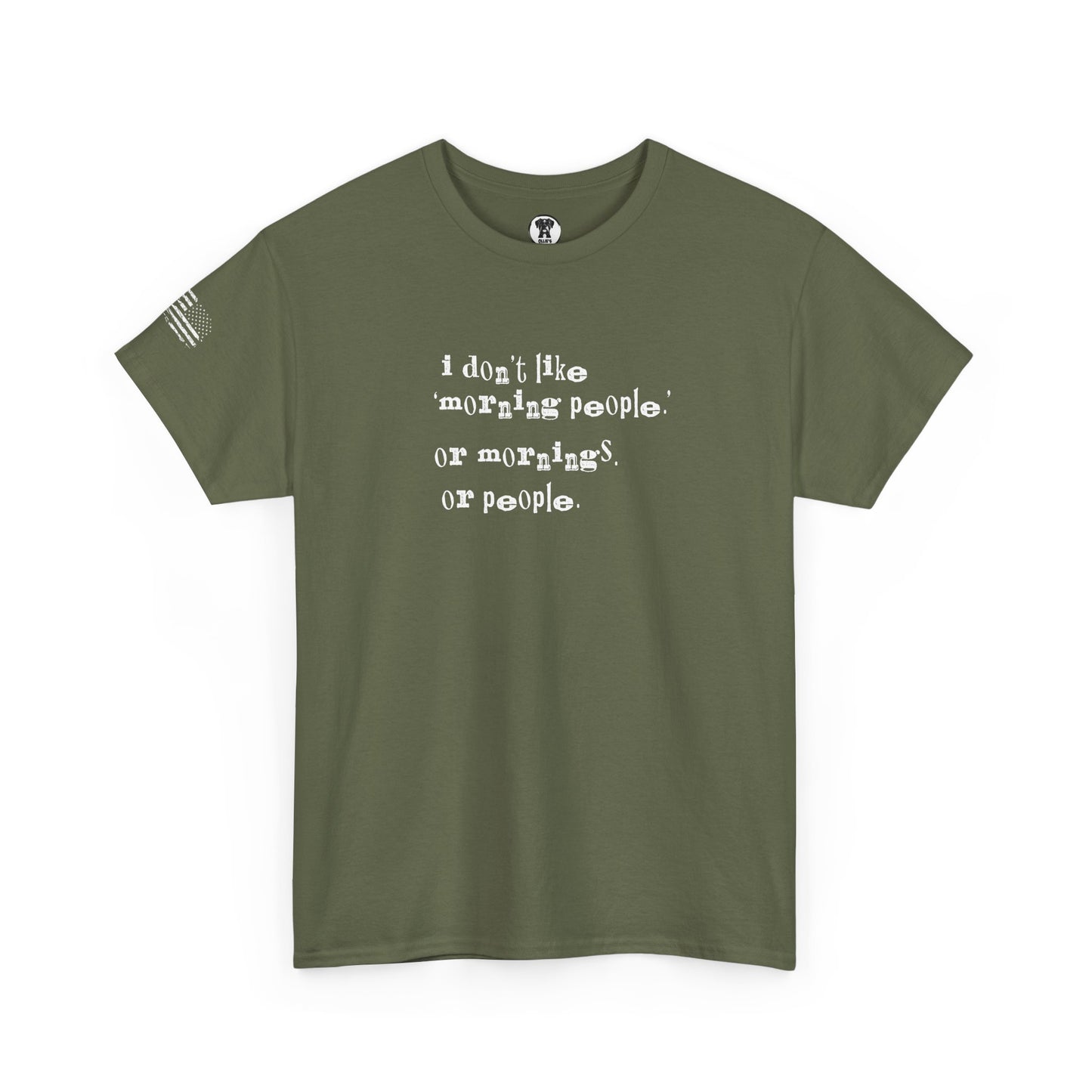 Ollie's: I Don't Like Mornings - 100% Cotton T-shirt
