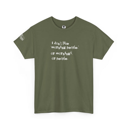Ollie's: I Don't Like Mornings - 100% Cotton T-shirt