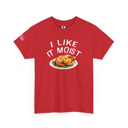 Ollie's: "I Like It Moist" - 100% Cotton Graphic T-Shirt