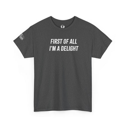Ollie's: "First of All I'm a Delight" - 100% Cotton Graphic T-Shirt