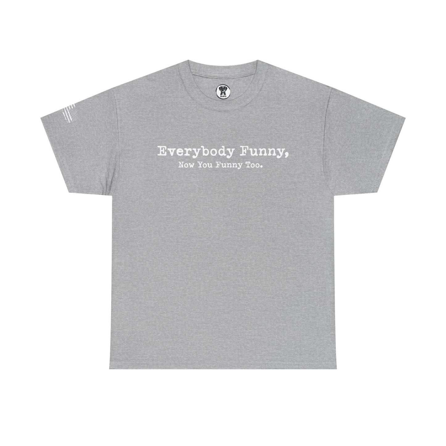 Ollie's: Everybody Funny - 100% Cotton T-shirt