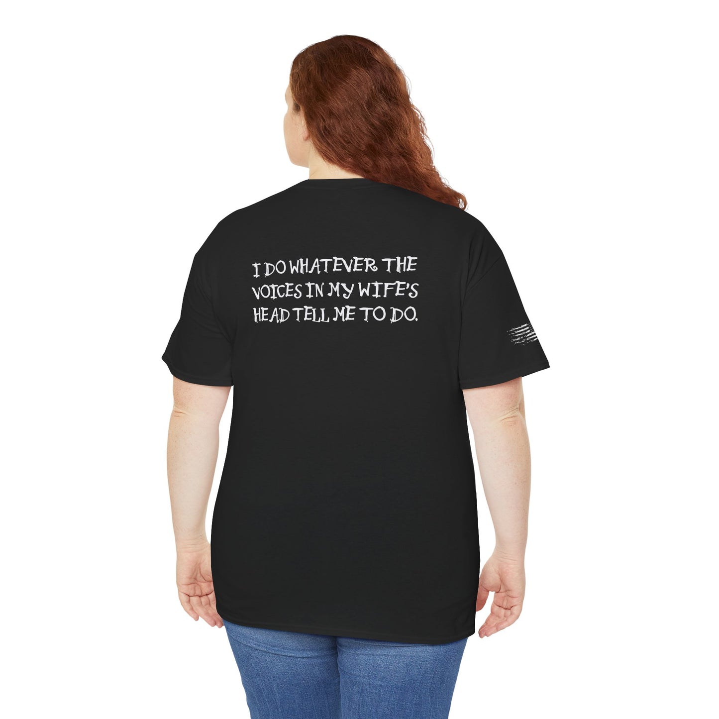 Ollie's: Funny Voices In My Wife's Head T-Shirt - 100% Cotton
