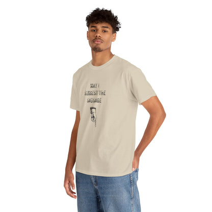 Ollie's: May I Suggest The Sausage' - T-Shirt
