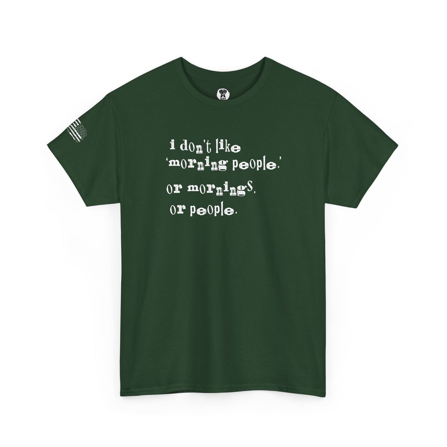 Ollie's: 'I Don't Like Mornings' - 100% Cotton T-shirt