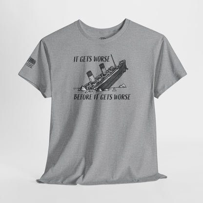 Ollie's: It Gets Worse Before It Gets Worse - 100% Cotton T-shirt