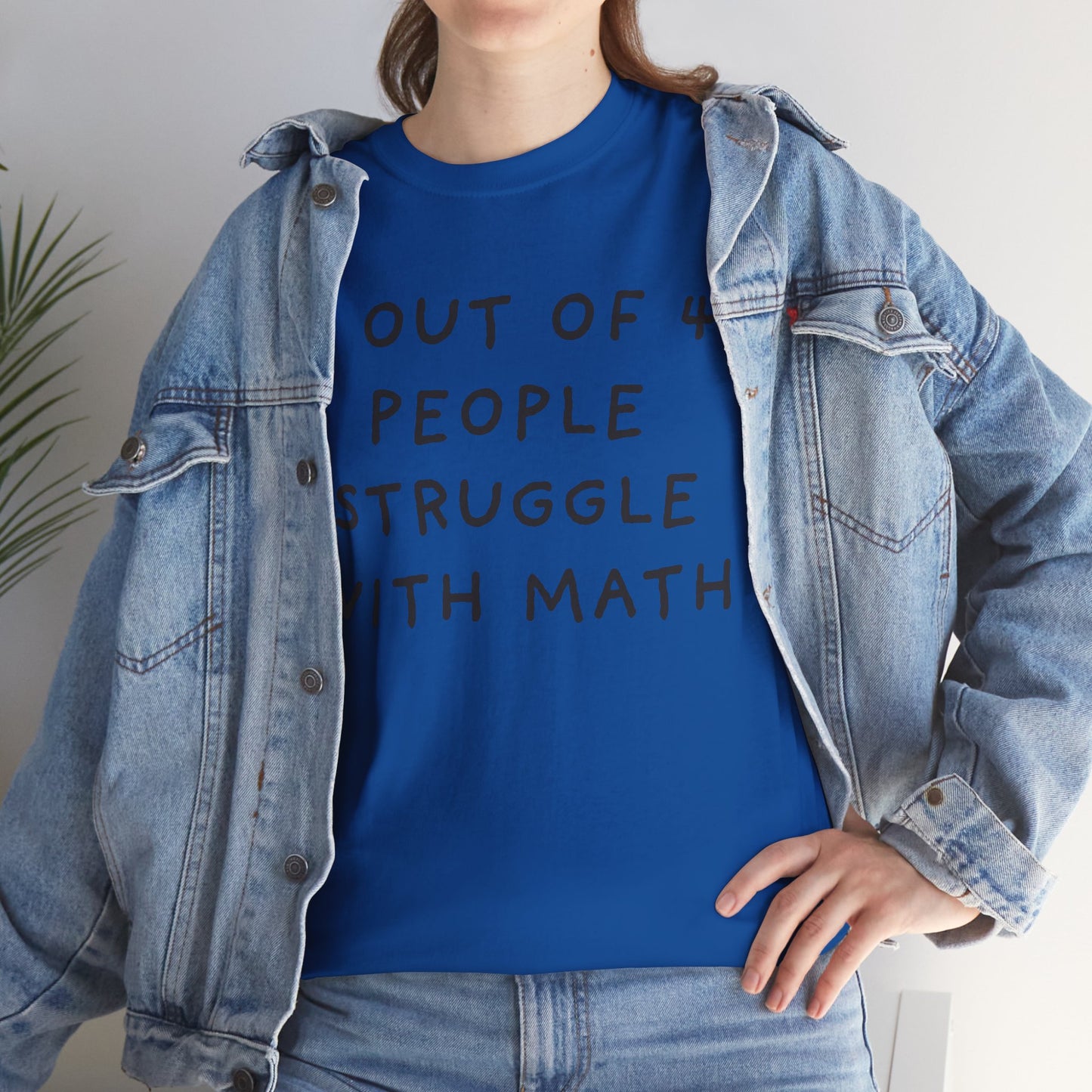 Ollie's: 4 Out Of 5 Struggle With Math - 100% Cotton T-shirt