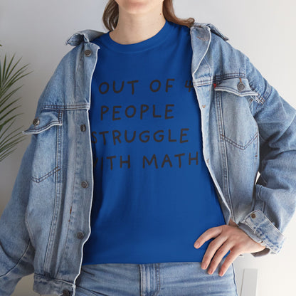 Ollie's: 4 Out Of 5 Struggle With Math - 100% Cotton T-shirt