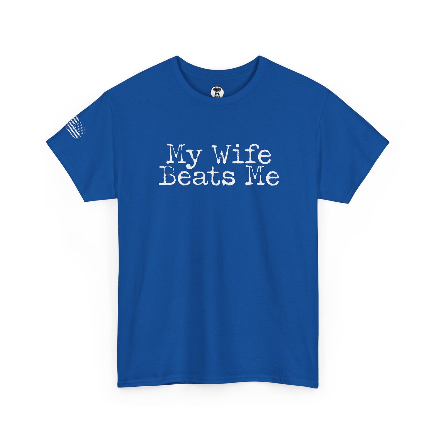 Ollie's: 'My Wife Beats Me' - 100% Cotton T-Shirt