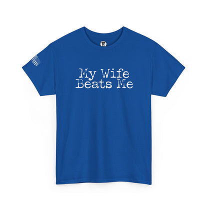 Ollie's: 'My Wife Beats Me' - 100% Cotton T-Shirt