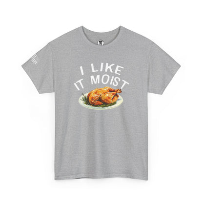Ollie's: "I Like It Moist" - 100% Cotton Graphic T-Shirt