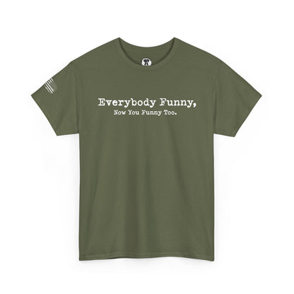 Ollie's: Everybody Funny - 100% Cotton T-shirt