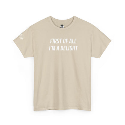 Ollie's: "First of All I'm a Delight" - 100% Cotton Graphic T-Shirt