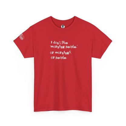 Ollie's: I Don't Like Mornings - 100% Cotton T-shirt