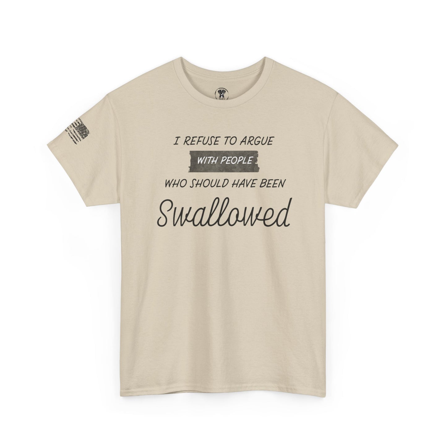 Ollie's: "I Refuse to Argue" - 100% Cotton Graphic T-Shirt