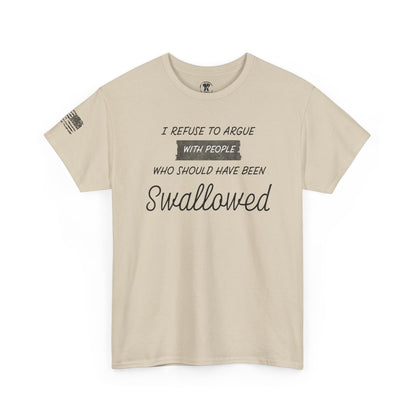 Ollie's: "I Refuse to Argue" - 100% Cotton Graphic T-Shirt