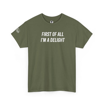 Ollie's: "First of All I'm a Delight" - 100% Cotton Graphic T-Shirt