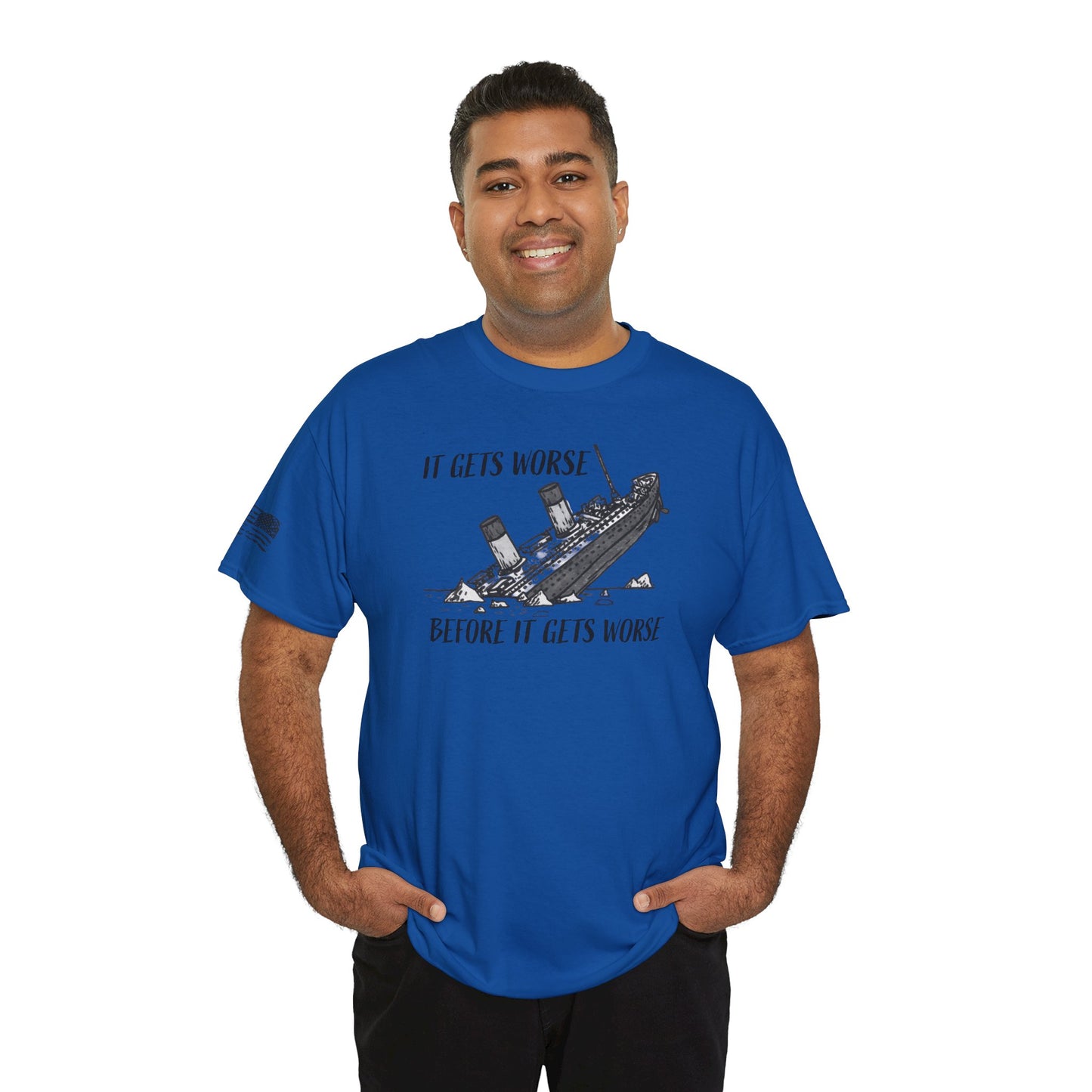 Ollie's: It Gets Worse Before It Gets Worse - 100% Cotton T-shirt