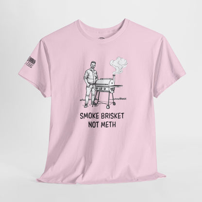 Ollie's: 'Smoke Brisket Not Meth' - 100% Cotton T-shirt
