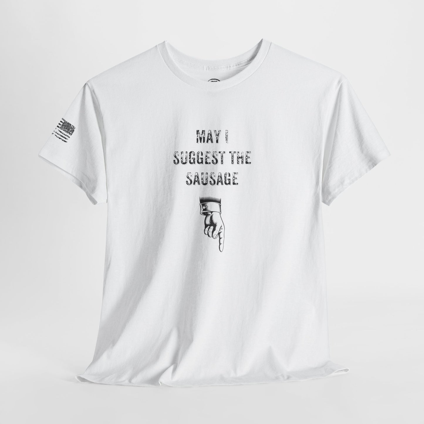 Ollie's: 'May I Suggest The Sausage' - T-Shirt