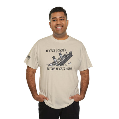Ollie's: It Gets Worse Before It Gets Worse - 100% Cotton T-shirt