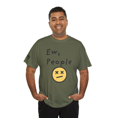 Ollie's: Ew, People - 100% Cotton T-shirt