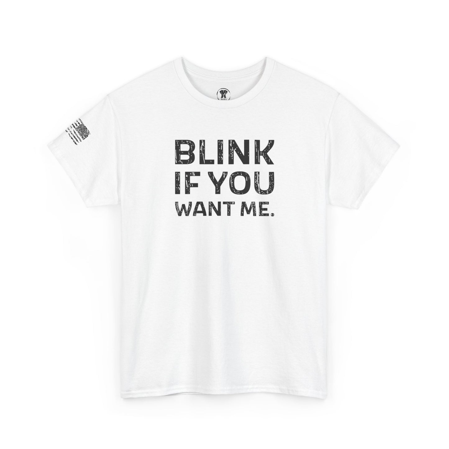 Ollie's: "Blink If You Want Me" - 100% Cotton Graphic T-Shirt