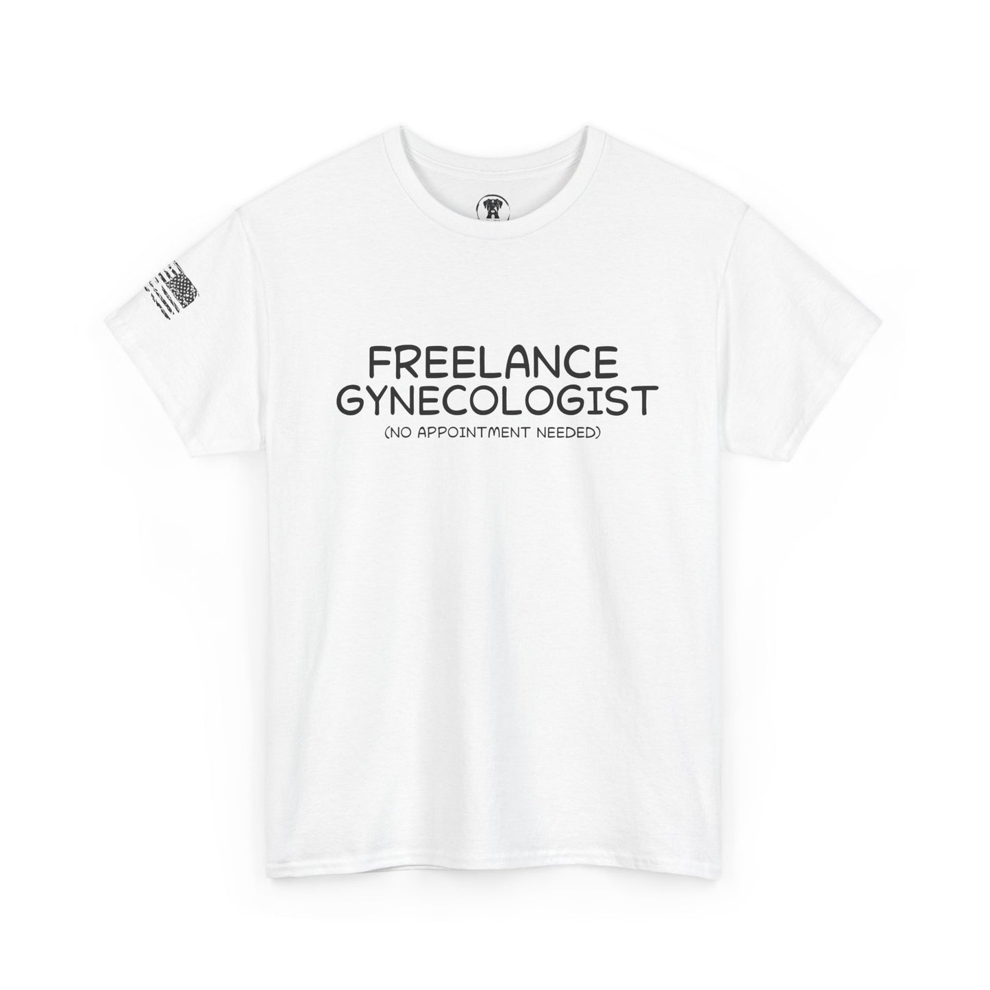 Ollie's: Freelance Gynecologist T Shirt - 100% Cotton