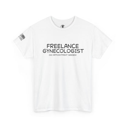 Ollie's: Freelance Gynecologist T Shirt - 100% Cotton