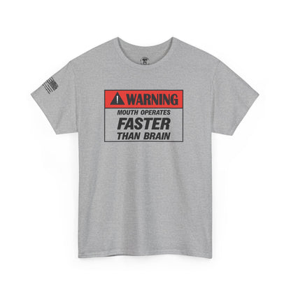 Ollie's: "Mouth Operates Faster Than Brain" - 100% Cotton Graphic T-Shirt