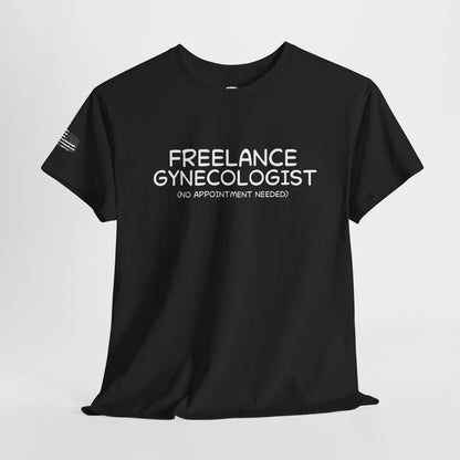 Ollie's: Freelance Gynecologist T-Shirt - 100% Cotton