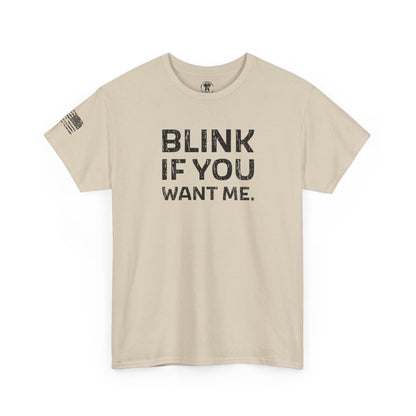 Ollie's: "Blink If You Want Me" - 100% Cotton Graphic T-Shirt
