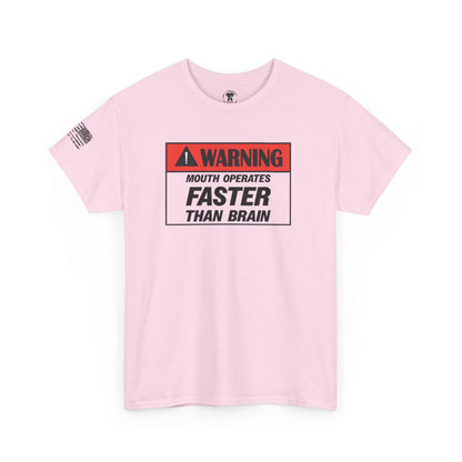 Ollie's: "Mouth Operates Faster Than Brain" - 100% Cotton Graphic T-Shirt