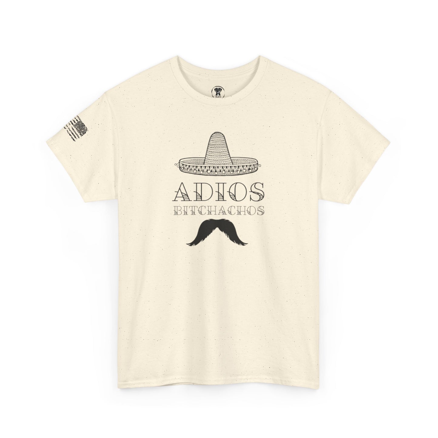 Ollie's: Adios Bitchachos - 100% Cotton T-shirt