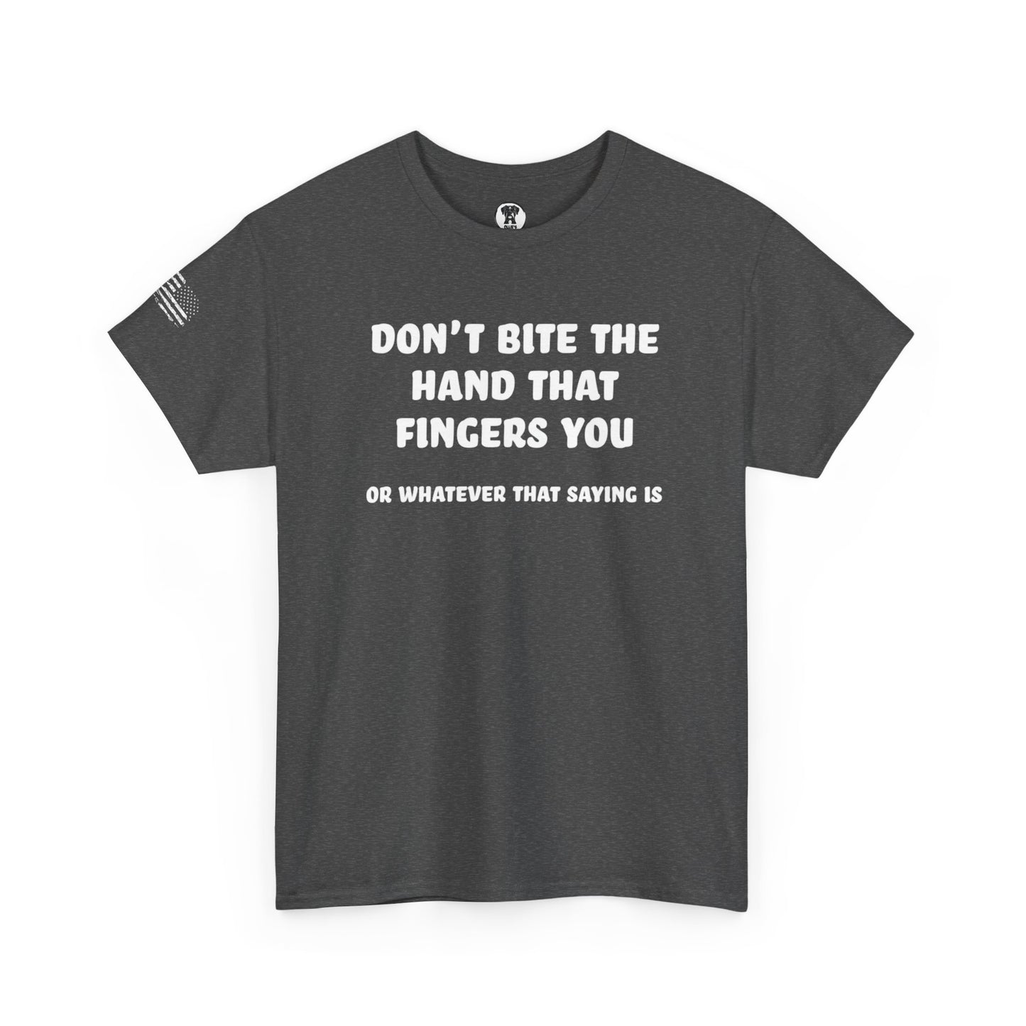 Ollie's: "Don't Bite The Hand That Fingers You" - 100% Cotton Graphic T-Shirt
