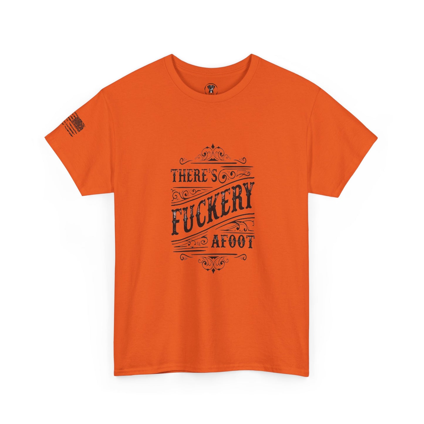 Ollie's: "There’s F***ery Afoot" - 100% Cotton Graphic T-Shirt