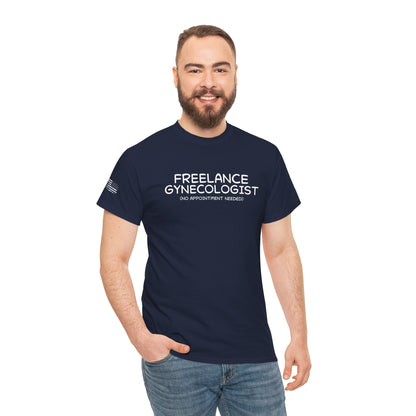 Ollie's: Freelance Gynecologist T-Shirt - 100% Cotton