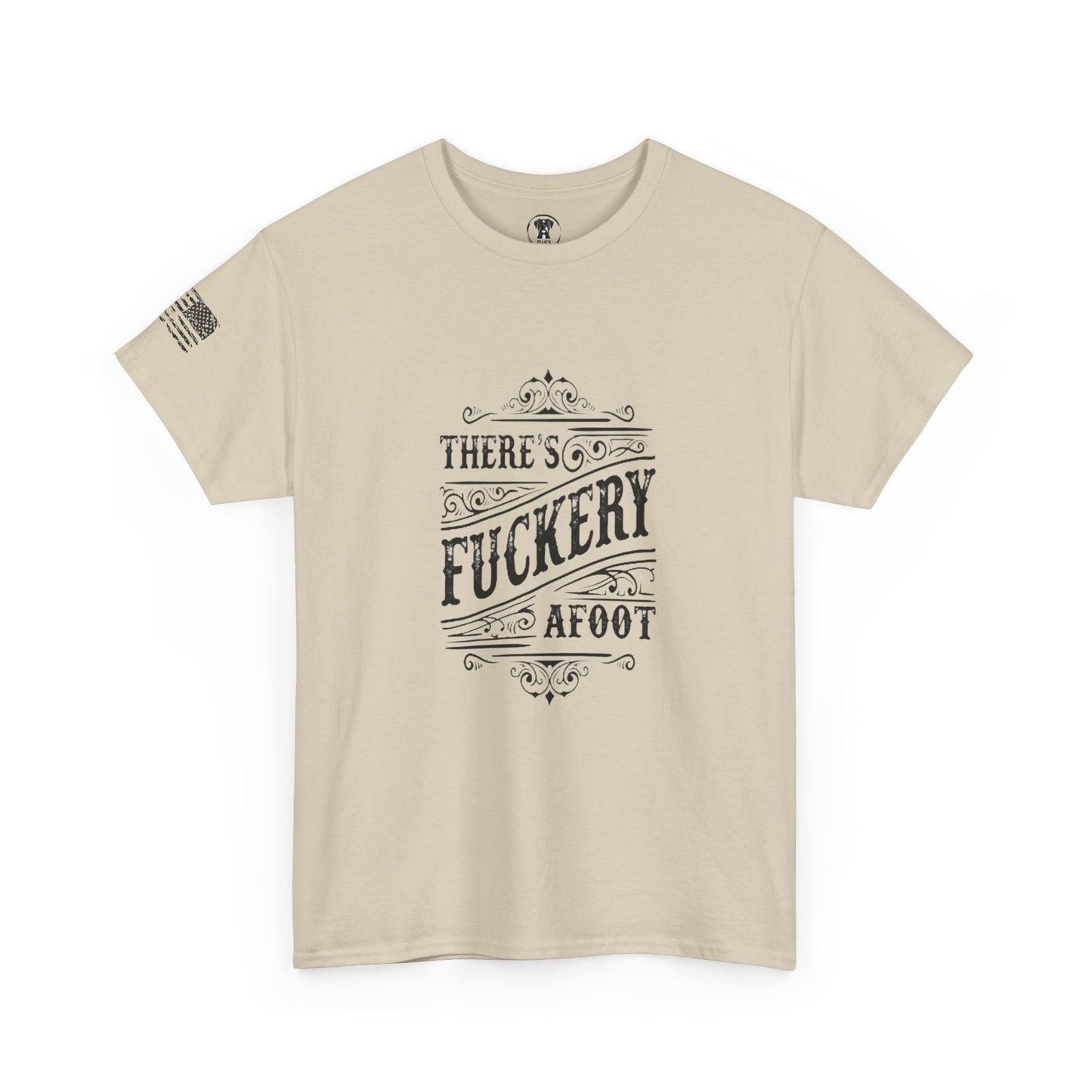 Ollie's: "There’s F***ery Afoot" - 100% Cotton Graphic T-Shirt
