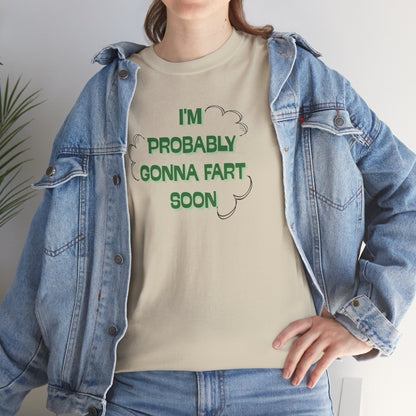 Ollie's: Going To Fart Soon - 100% Cotton T-shirt